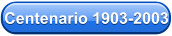 Centenario 1903-2003