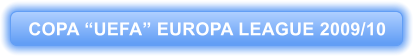 COPA UEFA EUROPA LEAGUE 2009/10
