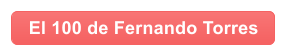 El 100 de Fernando Torres