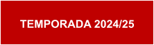 TEMPORADA 2024/25