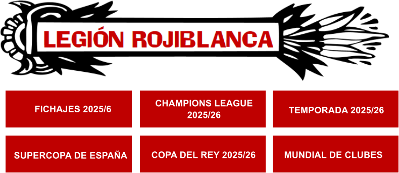 CHAMPIONS LEAGUE 2025/26 TEMPORADA 2025/26 SUPERCOPA DE ESPAA COPA DEL REY 2025/26 FICHAJES 2025/6 MUNDIAL DE CLUBES