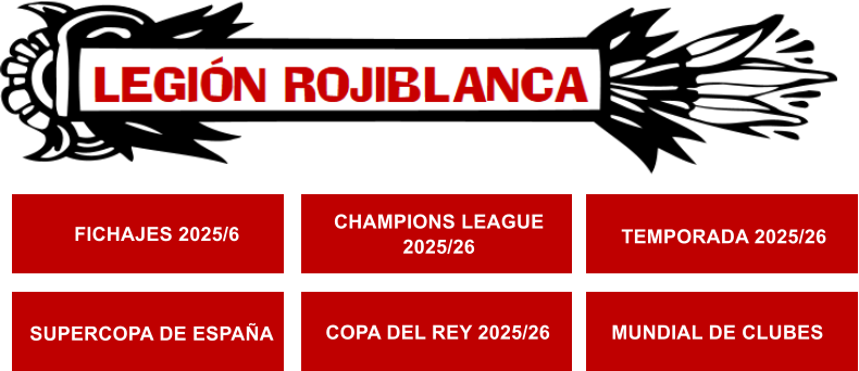 CHAMPIONS LEAGUE 2025/26 TEMPORADA 2025/26 SUPERCOPA DE ESPAA COPA DEL REY 2025/26 FICHAJES 2025/6 MUNDIAL DE CLUBES