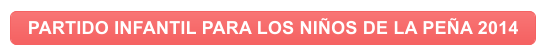PARTIDO INFANTIL PARA LOS NIOS DE LA PEA 2014
