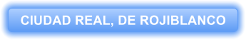 CIUDAD REAL, DE ROJIBLANCO