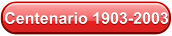 Centenario 1903-2003