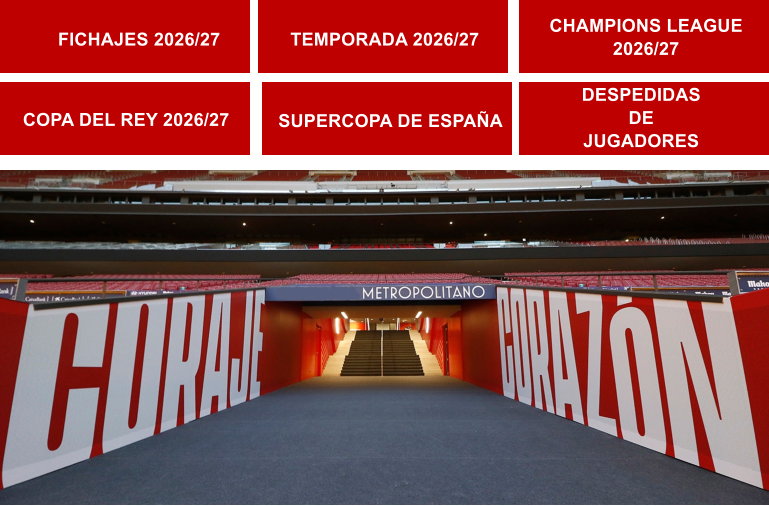 CHAMPIONS LEAGUE 2026/27 TEMPORADA 2026/27 SUPERCOPA DE ESPA�A COPA DEL REY 2026/27      FICHAJES 2026/27 DESPEDIDAS  DE  JUGADORES