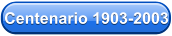 Centenario 1903-2003